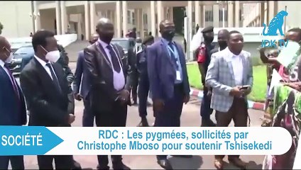 Les pygmées sollicités par CHRISTOPHE MBOSSO pour soutenir FELIX TSHISEKEDI