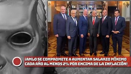 ¡AMLO se compromete a aumentar salario mínimo cada año al menos 2% por encima de la inflación!