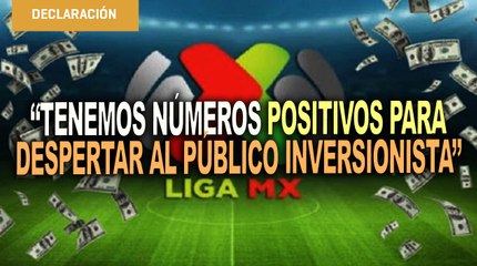 Objetivo de Liga MX es atraer nuevos inversionistas