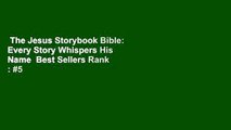 The Jesus Storybook Bible: Every Story Whispers His Name  Best Sellers Rank : #5