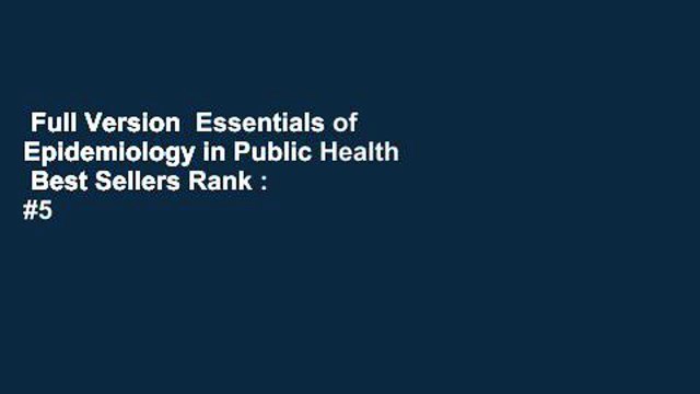 Full Version Essentials of Epidemiology in Public Health Best Sellers Rank : #5