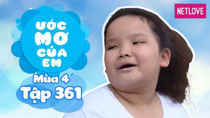 Ước Mơ Của Em | Mùa 4 - Tập 361: Làm xà phòng tặng mẹ