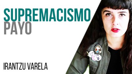 Irantzu Varela, El Tornillo y el supremacismo payo - En la Frontera, 8 de abril de 2021