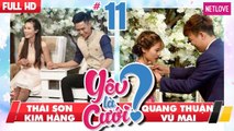 Yêu Là Cưới - Tập 11: Thái Sơn - Kim Hằng | Quang Thuận - Vũ Mai