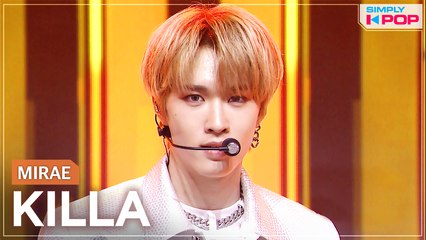 [Simply K-Pop] MIRAE (미래소년) - KILLA _ Ep.462