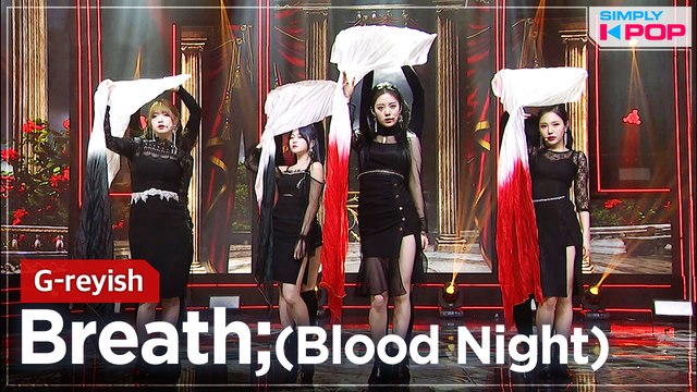 [Simply K-Pop] G-reyish (그레이시) - Breath; (숨;) (Blood Night) _ Ep.462