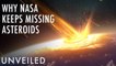 Why Does NASA Keep Missing Asteroids? | Unveiled