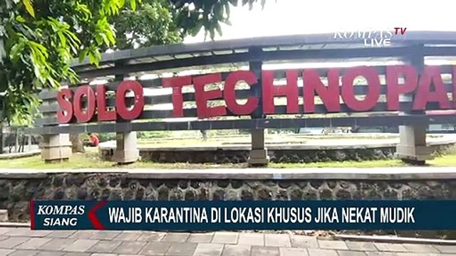 Pemkot Solo Wajibkan Pemudik Karantina di Tempat Khusus Jika Masih Nekat Mudik!