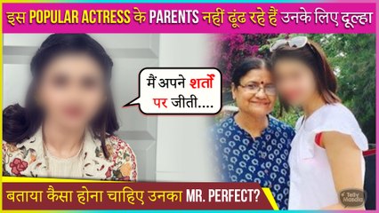 This Popular Actress Reacts On Her Wedding, Reveals Why Her Parents Are Not Looking For A Boy?