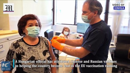 Hungary's vaccination rate ranks 2nd in EU thanks to Chinese, Russian jabs