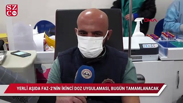 Yerli aşıda Faz-2'nin ikinci doz uygulaması, bugün tamamlanacak