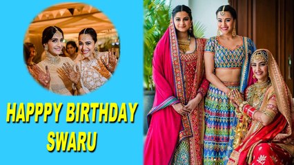Sonam Kapoor wishes 'behen' Swara on her birthday