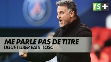Christophe Galtier ne veut pas brûler les étapes - Ligue 1 Uber Eats