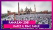 Ramazan 2021 Dates & Time Table: Sehr, Iftar Timings & Other Details of The Islamic Month Of Fasting