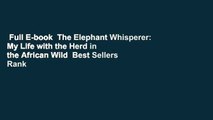 Full E-book  The Elephant Whisperer: My Life with the Herd in the African Wild  Best Sellers Rank