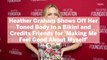 Heather Graham Shows Off Her Toned Body in a Bikini and Credits Friends for 'Making Me Fee
