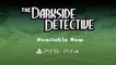 The Darkside Detective - Launch Trailer PS5 PS4