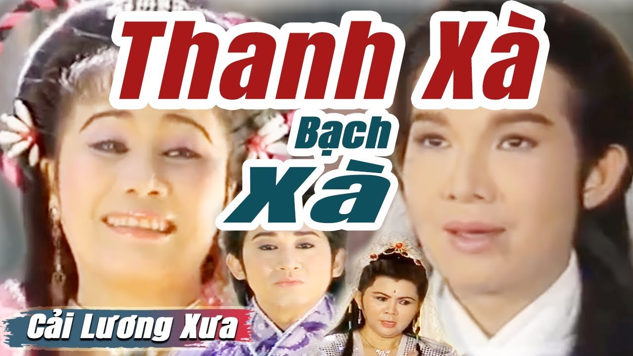 Cải Lương Xưa : Thanh Xà Bạch Xà - Vũ Linh Tài Linh  cải lương hồ quảng tuồng cổ Hay Nhất