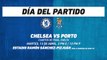 Chelsea vs Porto, frente a frente: Champions League