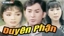 Cải Lương Xưa : Duyên Phận - Kim Tử Long Phương Hồng Thủy Phượng Mai  cải lương xã hội Mới Hay Nhất