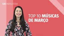 UAI, INDICA ESSA #26: top 10 lançamentos musicais de março