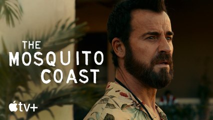 The Mosquito Coast — Official Trailer -  Apple TV+