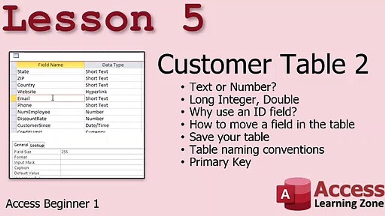 Microsoft Access Beginner 1, Lesson 5: Customer Table, Part 2. For Access 2016, 2019, 365 Tutorial