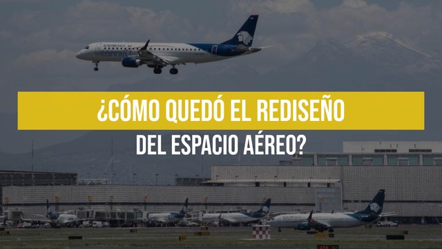 ¿Cómo quedó el rediseño del espacio aéreo?