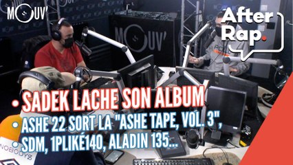 Sadek lâche son album, Ashe 22 sort la "Ashe Tape, Vol. 3", SDM, 1PLIKÉ140, Aladin 135...
