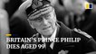 Prince Philip, husband of Britain’s Queen Elizabeth, dies at age 99