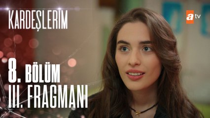 Kardeşlerim 8. Bölüm 3. Fragmanı