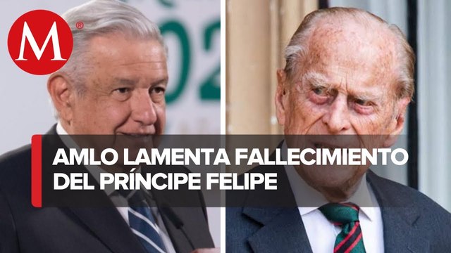 AMLO envía pésame a la reina Isabel por la muerte del príncipe Felipe