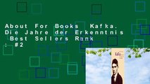 About For Books  Kafka. Die Jahre der Erkenntnis  Best Sellers Rank : #2