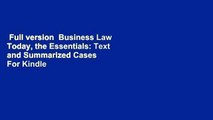 Full version  Business Law Today, the Essentials: Text and Summarized Cases  For Kindle