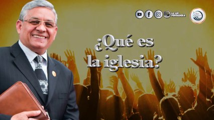 ¿Qué es la Iglesia de Cristo? Ps. Eugenio Masías