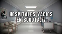 Hospitales vacíos BOGOTA-COLOMBIA 2020