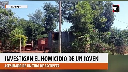 Investigan el homicidio de un joven en Eldorado asesinado de un tiro de escopeta