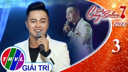 Solo cùng Bolero Mùa 7 - Tập 3: Đừng nhắc chuyện lòng - Thành Nhân