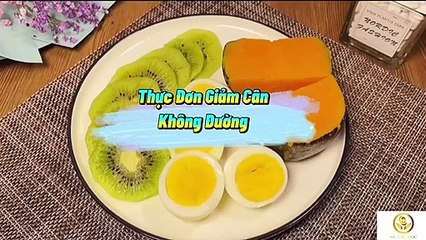 Thực đơn Giảm cân Không đường dành tặng bạn !