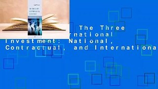 Full E-book  The Three Laws of International Investment: National, Contractual, and International