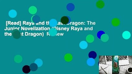 [Read] Raya and the Last Dragon: The Junior Novelization (Disney Raya and the Last Dragon)  Review