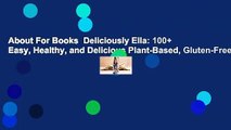 About For Books  Deliciously Ella: 100  Easy, Healthy, and Delicious Plant-Based, Gluten-Free