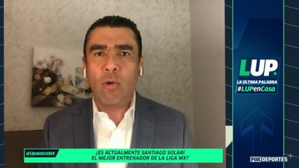 ¿Santiago Solari es el mejor técnico de la Liga MX?: LUP