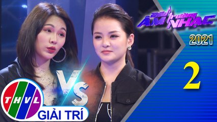Đấu trường âm nhạc 2021 - Tập 2: Duyên phận - Hà Thu, Bích Trâm