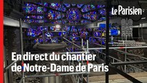 En direct du chantier de Notre-Dame de Paris