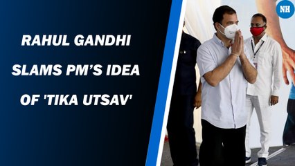 Rahul Gandhi slams PM’s idea of 'Tika Utsav'