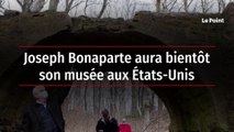 Joseph Bonaparte aura bientôt son musée aux États-Unis