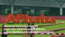 China verhängt Rekordstrafe gegen Alibaba wegen Wettbewerbsverstößen