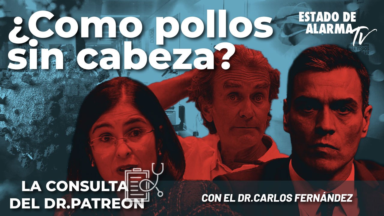 La consulta del Dr. Patreon: ¿Como pollos sin cabeza? con el Dr. Carlos Fernández