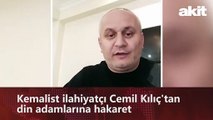 Kemalist ilahiyatçı Cemil Kılıç'tan din adamlarına hakaret